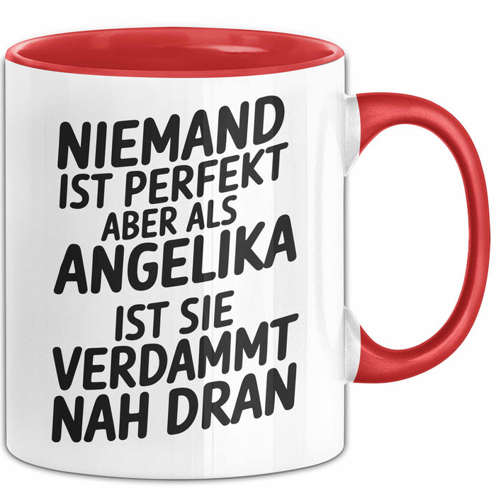 Angelika Tasse Geschenk Niemand Ist Perfekt Angelika Verdammt Nah Dran Geschenkidee Rot Trendation