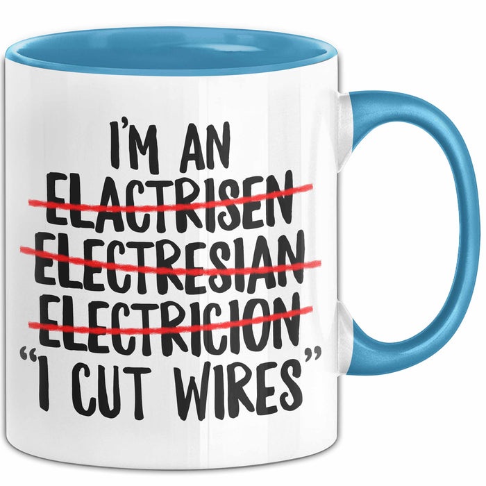 Elektriker Tasse Geschenk Im An Electrician I Cut Wires Geschenkidee Beruf Blau Trendation
