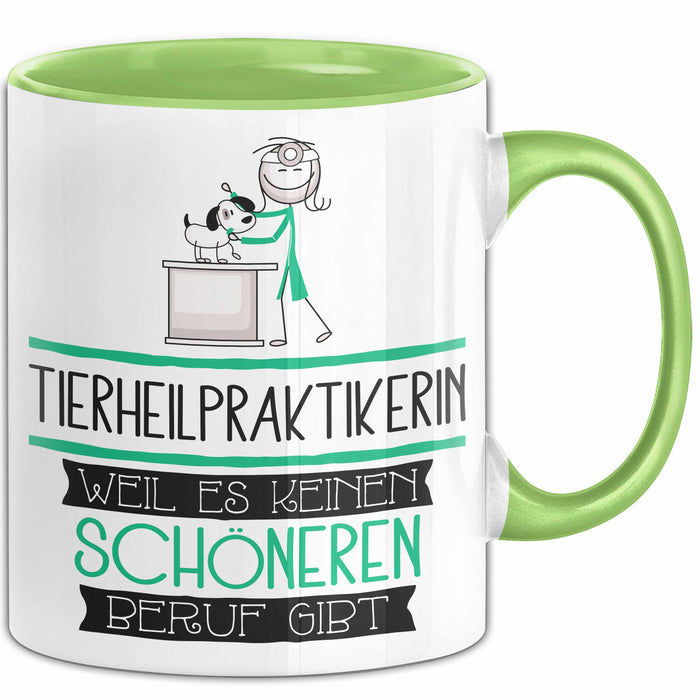Tierheilpraktikerin Weil Es Keinen Schöneren Beruf Gibt Tasse Geschenk für Eine Tierheilpraktikerin Lustig Grün Trendation