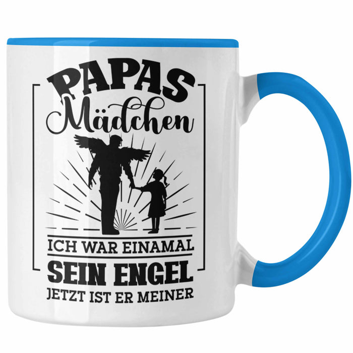 Weise Tasse Geschenk Spruch Papas Mädchen Ich War Einmal Sein Engel Jetzt Ist Er Meiner Geschenkidee Tochter Blau Trendation
