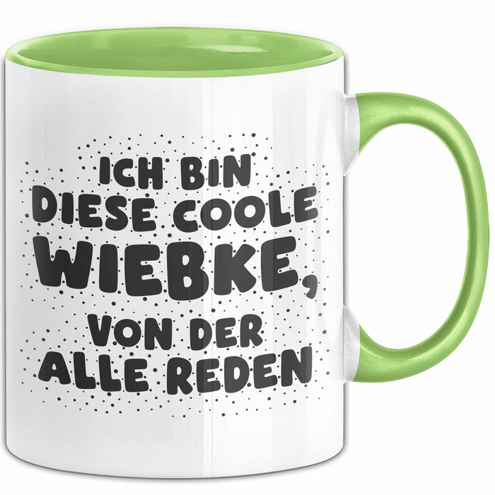 Wiebke Tasse Ich Bin Diese Coole Wiebke, Von Der Alle Reden Geschenk