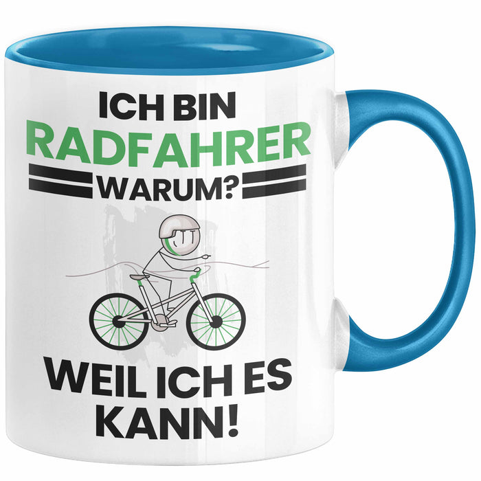 Radfahrer Geschenk Tasse Lustiger Spruch Ich Bin Radfahrer Warum Weil Ich Es Kann Geschenkidee Bester Radfahrer Geburtstag Kaffee-Becher Blau Trendation