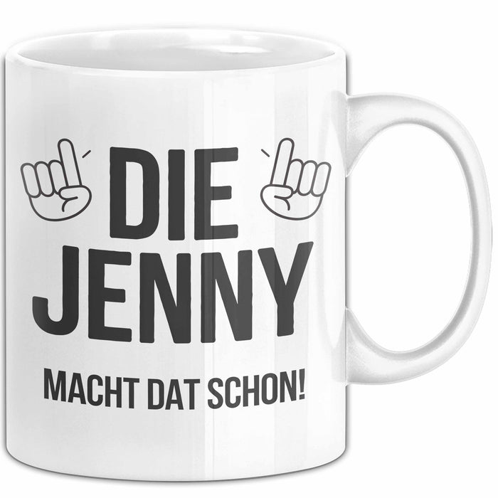 Jenny Tasse Geschenk Die Jenny Macht Dat Schon Geschenkidee Geburtstag Ruhrpott Weiß Trendation
