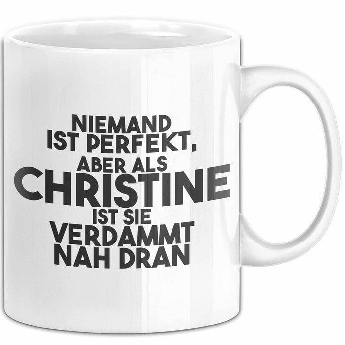 Christine Tasse Niemand Ist Perfekt, Christine Ist Nah Dran Geschenk