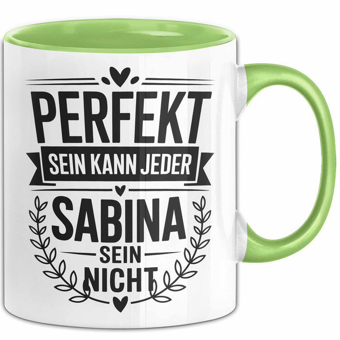 Sabina Tasse Geschenk Perfekt Sein Kann Jeder Geschenkidee Geburtstag Grün Trendation
