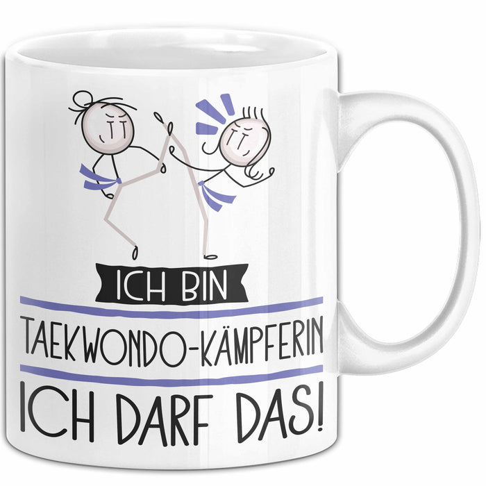Geschenk für Taekwondo-Kämpferin Tasse Lustige Geschenkidee Geburtstag Ich Bin Taekwondo-Kämpferin Ich Darf Das Weiß Trendation