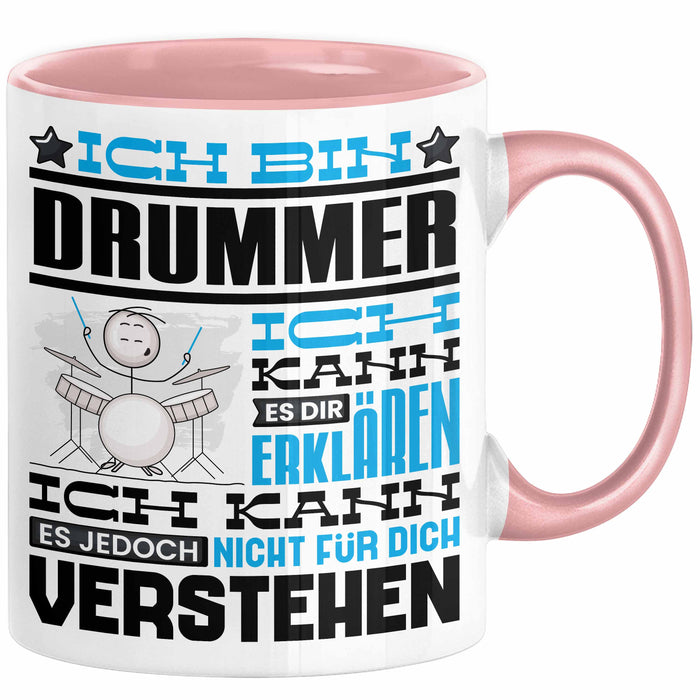 Drummer Geschenk Tasse Geschenkidee für Drummer Geburtstag Lustig Ich Bin Drummer Ich Kann Es Dir Erklären Aber Nicht Für Dich Verstehen Rosa Trendation