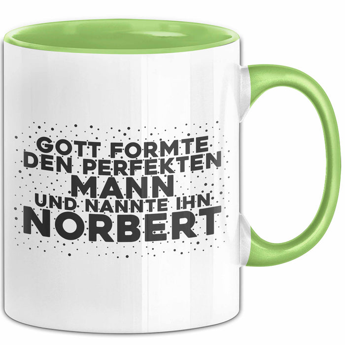 Norbert Tasse Gott Formte Den Perfekten Mann Und Nannte Ihn Norbert
