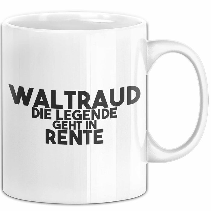 Waltraud Tasse Waltraud – Die Legende Geht In Rente Geschenk