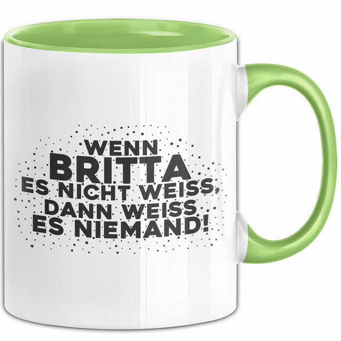 Britta Tasse Wenn Britta Es Nicht Weiss, Dann Weiss Es Niemand! Geschenk