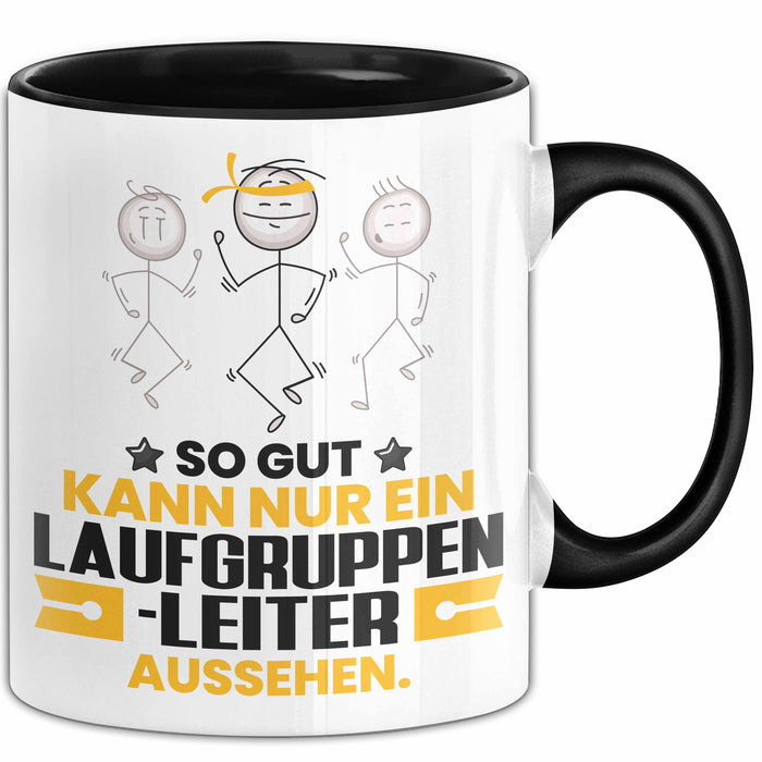 Laufgruppenleiter Geschenk Tasse So Gut Kann Nur Ein Laufgruppenleiter Aussehen Geschenkidee Kaffee-Becher Schwarz Trendation