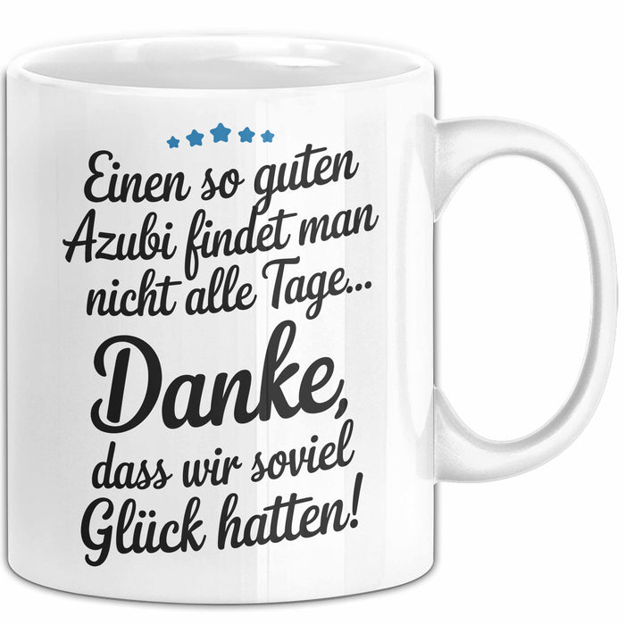 Büroarbeit Kollege Wertschätzung Tasse Geschenk Lustige Geschenkidee Spruch Einen Zu Guten Azubi Findet Man Nicht Alle Tage Weiß Trendation