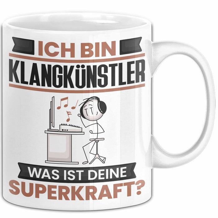 Klangkünstler Tasse Geschenk für Klangkünstler Geburtstag Lustiger Spruch Kaffee-Becher Was Ist Deine Superkraft Weiß Trendation