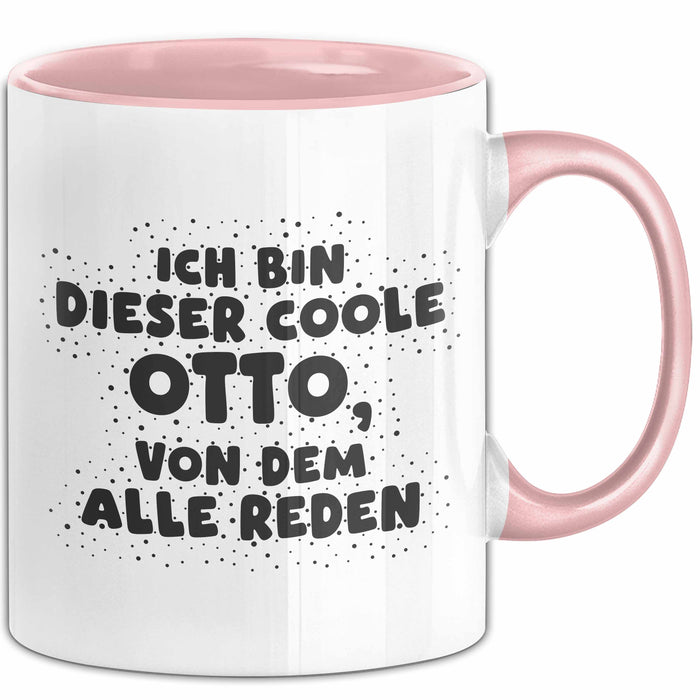 Otto Tasse Ich Bin Dieser Coole Otto, Von Dem Alle Reden Geschenk