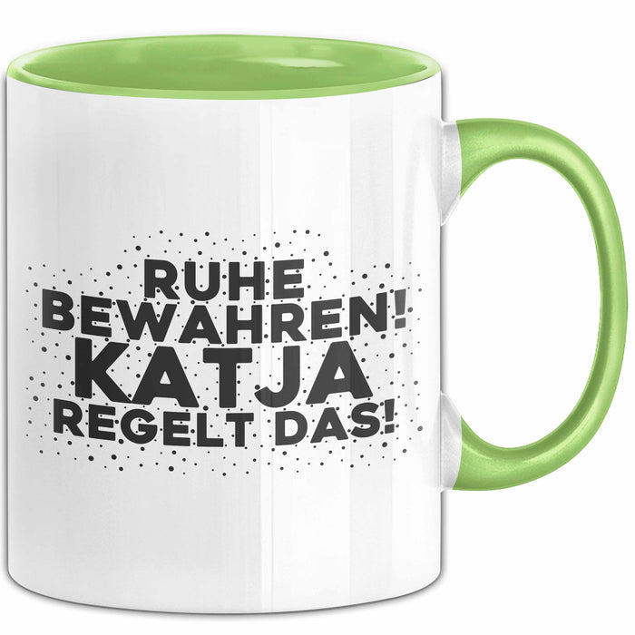Katja Tasse Ruhe Bewahren! Katja Regelt Das! Geschenk Grün Trendation