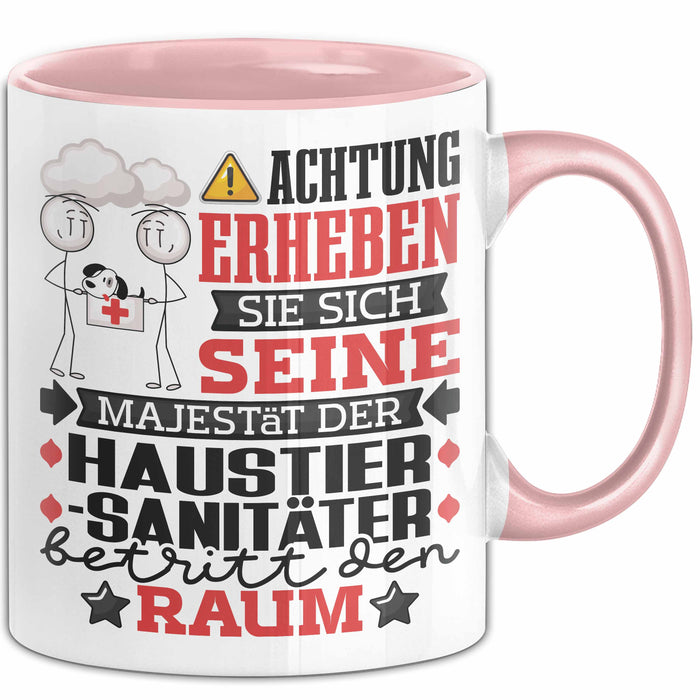 Haustiersanitäter Geschenk Tasse Lustiger Spruch Erheben Sie Sich Der Haustiersanitäter Betritt den Raum Rosa Trendation