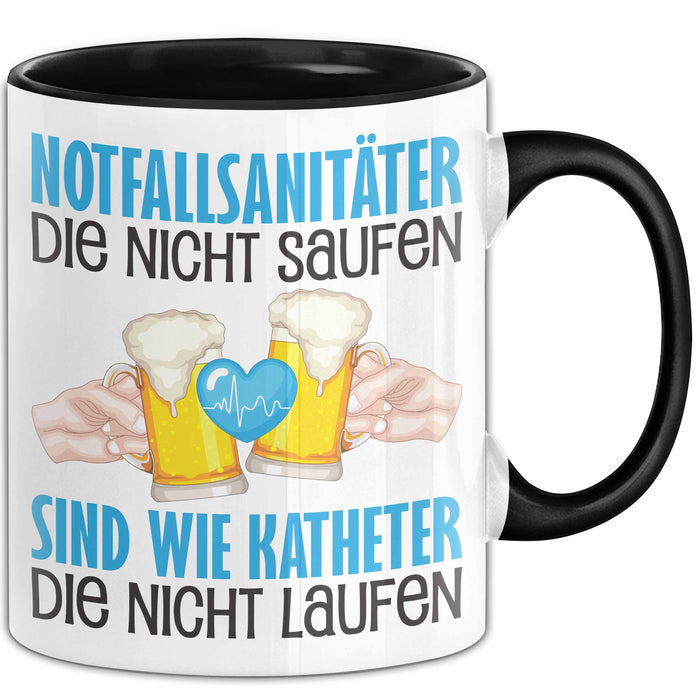 Notfallsanitäter Tasse Geschenk Sanitäter Die Nicht Saufen Sind Wie Katheter Die Nicht Laufen Kaffee-Becher Trendation