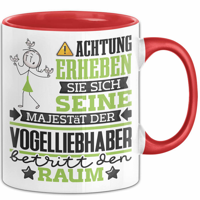 Vogelliebhaber Geschenk Tasse Lustiger Spruch Erheben Sie Sich Der Vogelliebhaber Betritt den Raum Rot Trendation