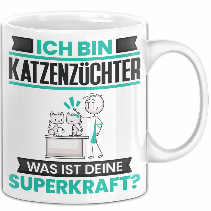 Katzenzüchter Tasse Geschenk für Katzenzüchter Geburtstag Lustiger Spruch Kaffee-Becher Was Ist Deine Superkraft Weiß Trendation