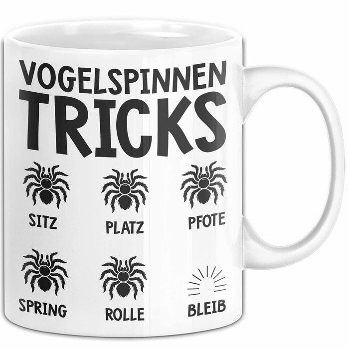 Spinne Vogelspinne Tier Tasse Geschenk Lustige Geschenkidee Spruch Vogelspinnen Tricks Weiß Trendation