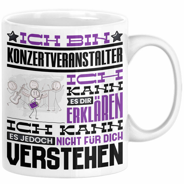 Konzertveranstalter Geschenk Tasse Lustige Geschenkdiee für einen Konzertveranstalter Geburtstag Ich Bin Konzertveranstalter Ich Kann Es Dir Erklären Aber Nicht Für Dich Verstehen Weiß Trendation