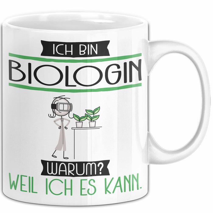 Biologin Tasse Geschenk Ich Bin Biologin Warum Weil Ich Es Kann Geschenkidee Geburtstag Weiß Trendation