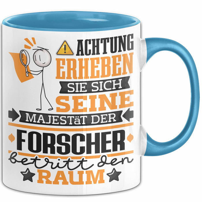 Forscher Geschenk Tasse Lustiger Spruch Erheben Sie Sich Der Forscher Betritt den Raum Blau Trendation