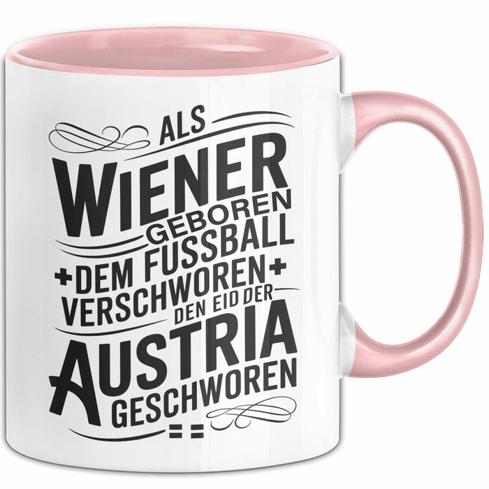 Österreich Wien Wienerisch Tasse Geschenk Lustige Geschenkidee Spruch Dem Fussball Verschworen Den Eid, Der Austria Geschworen Rosa Trendation