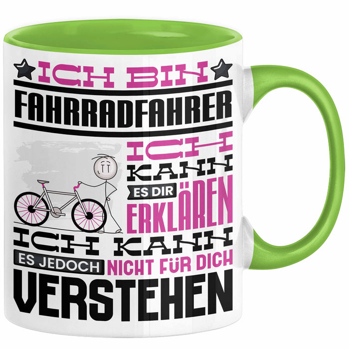 Fahrradfahrer Geschenk Tasse Lustige Geschenkdiee für einen Fahrradfahrer Geburtstag Ich Bin Fahrradfahrer Ich Kann Es Dir Erklären Aber Nicht Für Dich Verstehen Grün Trendation