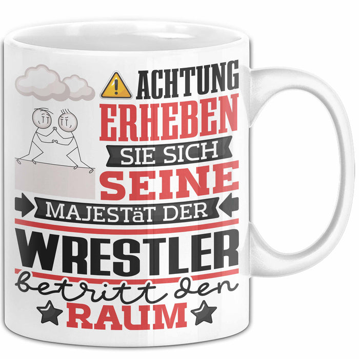 Wrestler Geschenk Tasse Lustiger Spruch Erheben Sie Sich Der Wrestler Betritt den Raum Weiß Trendation