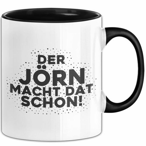 Joern Tasse Der Joern Macht Dat Schon Geschenk Schwarz Trendation