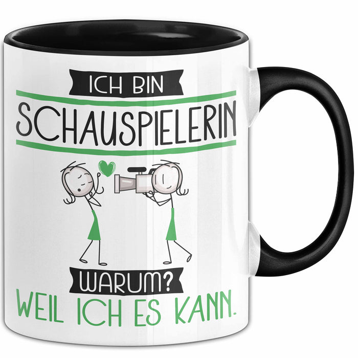 Schauspielerin Tasse Geschenk Ich Bin Schauspielerin Warum Weil Ich Es Kann Geschenkidee Geburtstag Trendation