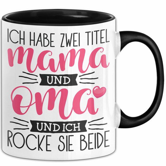 Mama und Oma Tasse Geschenk Muttertag Lustiger Spruch Rocke Beide Schwarz Trendation