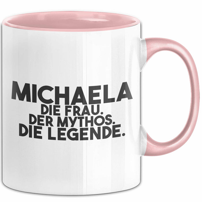 Michaela Tasse Michaela – Die Frau. Der Mythos. Die Legende. Geschenk Rosa Trendation