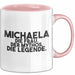 Michaela Tasse Michaela – Die Frau. Der Mythos. Die Legende. Geschenk Rosa Trendation