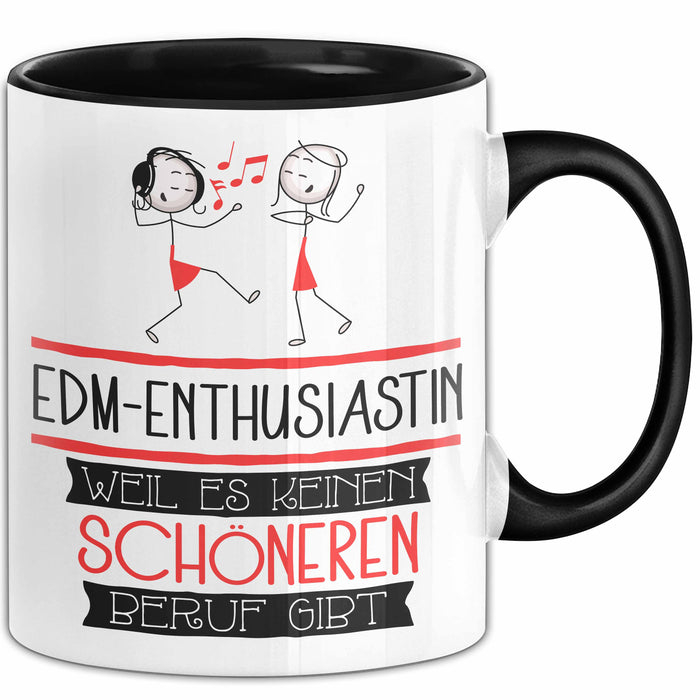 EDM-Enthusiastin Weil Es Keinen Schöneren Beruf Gibt Tasse Geschenk für Eine EDM-Enthusiastin Lustig Trendation