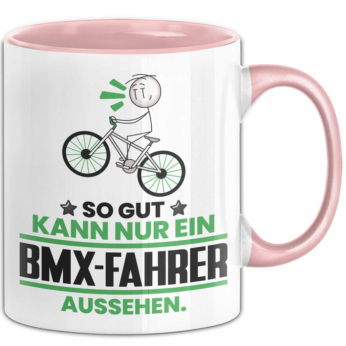 BMX-Fahrer Geschenk Tasse So Gut Kann Nur Ein BMX-Fahrer Aussehen Geschenkidee Kaffee-Becher Rosa Trendation