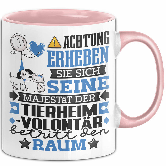 Tierheimvolontär Geschenk Tasse Lustiger Spruch Erheben Sie Sich Der Tierheimvolontär Betritt den Raum Rosa Trendation