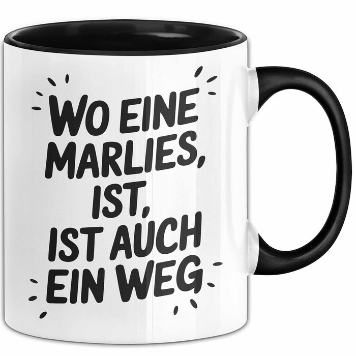 Marlies Tasse Geschenk Wo Eine Marlies Ist Ist Auch Ein Weg Geschenkidee Becher mit Name Schwarz Trendation