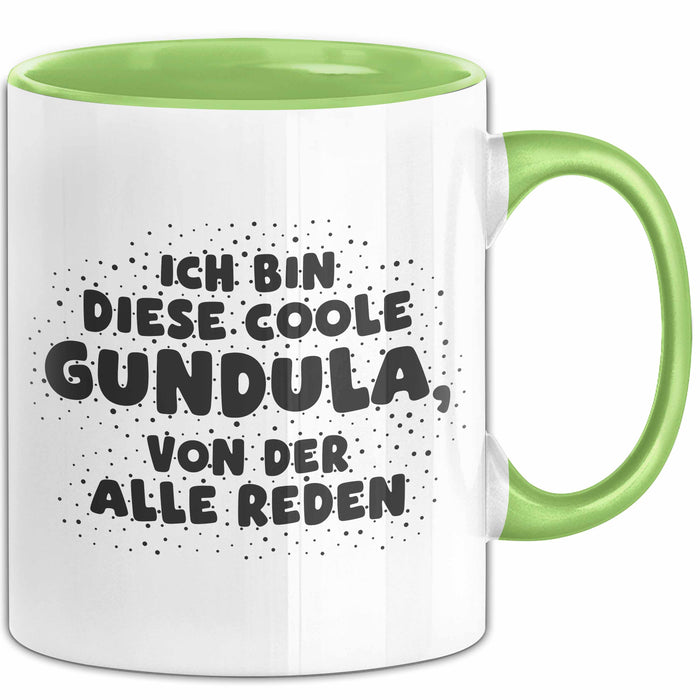 Gundula Tasse Ich Bin Diese Coole Gundula, Von Der Alle Reden Geschenk