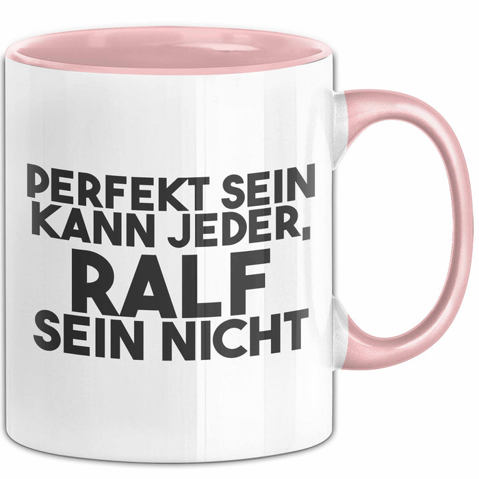 Ralf Tasse Perfekt Sein Kann Jeder, Ralf Sein Nicht Geschenk