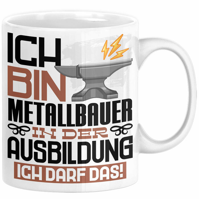 Metallbauer Ausbildung Tasse Geschenk Ich Bin Metallbauer In Der Ausbildung Ich Darf Das Geschenkidee Spruch Weiß Trendation