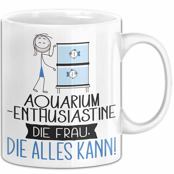 Aquarium-Enthusiastin Geschenk Tasse Becher Die Frau Die Allen Kann Geschenkidee für eine Aquarium-Enthusiastin Lustig Weiß Trendation