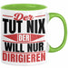 Dirigent Geschenk Orchester Chorleiter Geschenkidee Tasse Der Tut Nix Der Will Nur Dirigieren Kaffee-Becher Grün Trendation