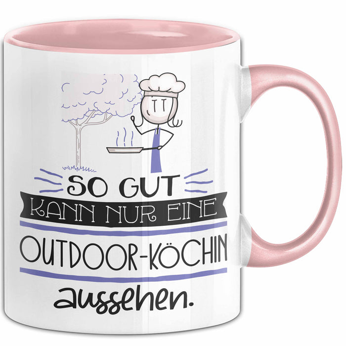 Outdoor-Köchin Geschenk Tasse So Gut Kann Nur Eine Outdoor-Köchin Aussehen Geschenkidee Geburtstag Weihnachten Lustig Rosa Trendation