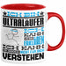 Ultraläufer Geschenk Kaffee-Tasse Geschenkidee für Ultraläufer Ich Bin Ultraläufer Ich Kann Es Dir Erklären Jedoch Nicht Für Dich Verstehen Spruch Lustig Rot Trendation
