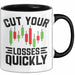 Aktienhändler Tasse Geschenk Cut Your Losses Quickly Geschenkidee Trader Börse Trendation