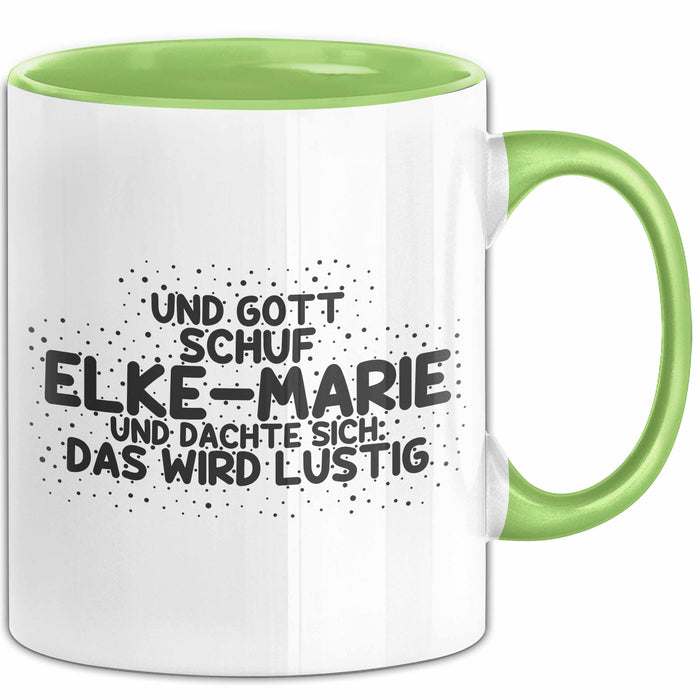 Elke-Marie Tasse Und Gott Schuf Elke-Marie Und Dachte Sich: Das Wird Lustig