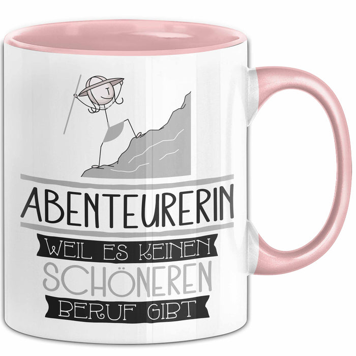 Abenteurerin Weil Es Keinen Schöneren Beruf Gibt Tasse Geschenk für Eine Abenteurerin Lustig Rosa Trendation