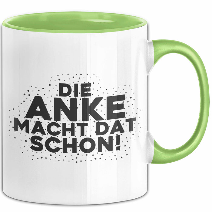 Anke Tasse Die Anke Macht Dat Schon Geschenk
